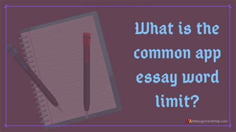 what is the common app essay word limit: Is it possible to explore the history of the Great Wall of China through the lens of the Common App essay?